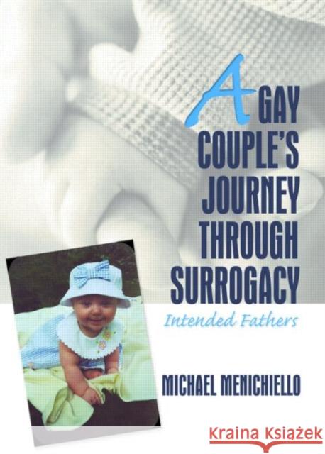 A Gay Couple's Journey Through Surrogacy: Intended Fathers Bigner, Jerry 9780789028198 Haworth Press - książka