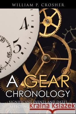 A Gear Chronology: Significant Events and Dates Affecting Gear Development Crosher, William P. 9781499071146 Xlibris Corporation - książka