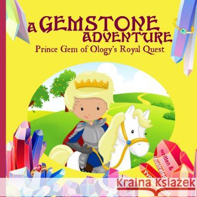 A Gemstone Adventure: Prince Gem of Ology's Royal Quest Yvonne Jones 9780997025477 Loewenherz-Creative - książka