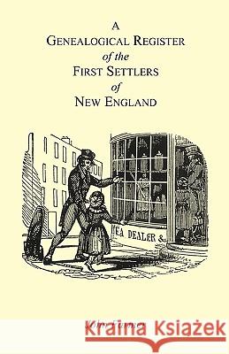 A Genealogical Register of the First Settlers of New England Containing An Alphabetical List Of The Governours, Deputy Governours, Assistants or Couns Farmer, John 9780788416354  - książka