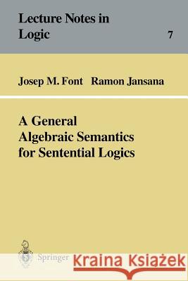 A General Algebraic Semantics for Sentential Logics Josep Maria Font Ramon Jansana 9783540616993 Springer - książka