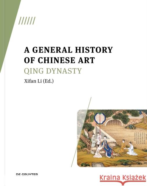 A General History of Chinese Art: Qing Dynasty Li, Xifan 9783110789324 De Gruyter (JL) - książka