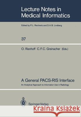 A General Pacs-Ris Interface: An Analytical Approach to Information Use in Radiology Rienhoff, Otto 9783540504443 Springer - książka