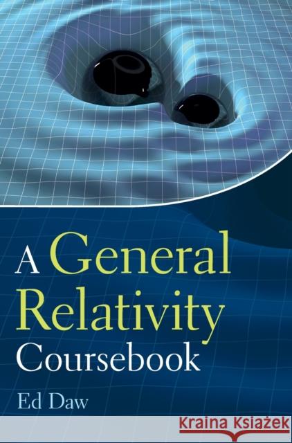 A General Relativity Coursebook Ed Daw 9781009242431 Cambridge University Press - książka
