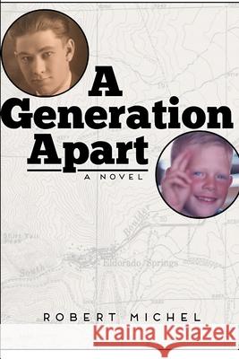 A Generation Apart Robert Michel 9781520186849 Independently Published - książka