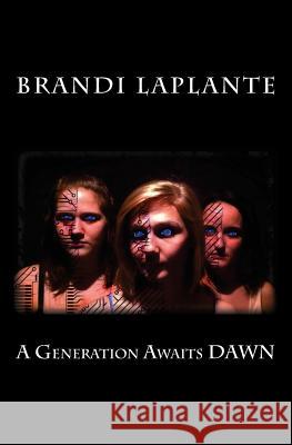 A Generation Awaits DAWN Laplante, Brandi L. 9781494765002 Createspace - książka