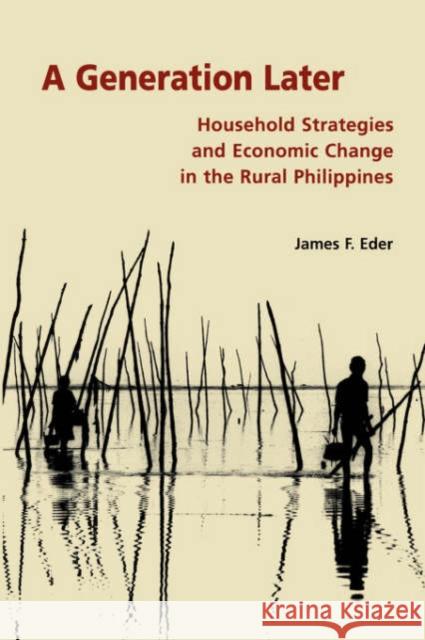 A Generation Later: Household Strategies and Economic Change in the Rural Philippines James F. Eder 9780824822132 University of Hawaii Press - książka