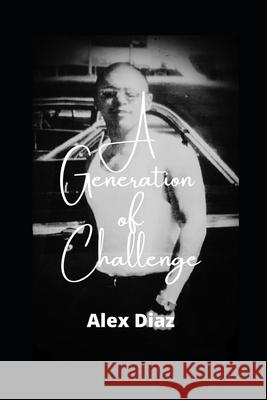 A Generation of Challenge Alex Diaz 9798479938689 Independently Published - książka