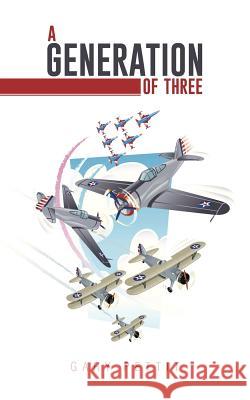 A Generation of Three Gary Pettit 9781496984494 Authorhouse - książka