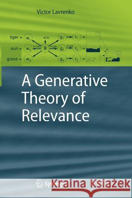 A Generative Theory of Relevance Victor Lavrenko 9783642100420 Springer-Verlag Berlin and Heidelberg GmbH &  - książka