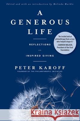 A Generous Life: Reflections on Inspired Giving Peter Karoff Melinda Marble 9781633311152 Disruption Books - książka