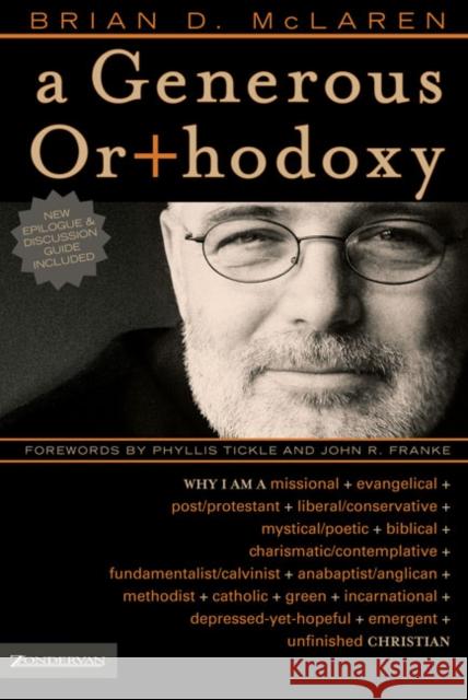 A Generous Orthodoxy: Why I Am a Missional, Evangelical, Post/Protestant, Liberal/Conservative, Biblical, Charismatic/Contemplative, Fundame McLaren, Brian D. 9780310258032 Zondervan Publishing Company - książka