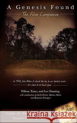 A Genesis Found: The Film Companion Wilson Toney Lee Fanning 9780615358659 Wonder Mill Films - książka