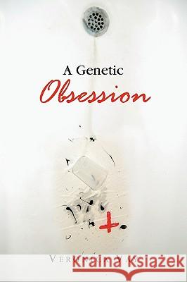 A Genetic Obsession Veronica Vay 9781441550477 Xlibris Corporation - książka