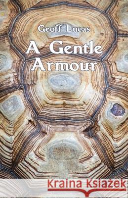 A Gentle Armour Geoff Lucas 9781760418724 Ginninderra Press - książka