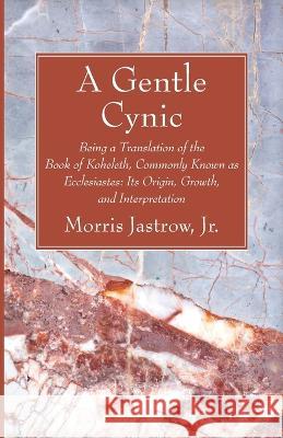 A Gentle Cynic Morris, Jr. Jastrow 9781666766882 Wipf & Stock Publishers - książka