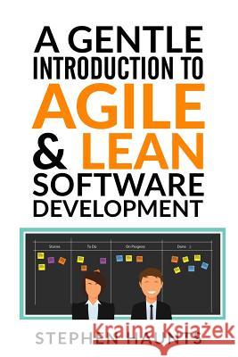 A Gentle Introduction to Agile and Lean Software Development Stephen Haunts 9781980274087 Independently Published - książka