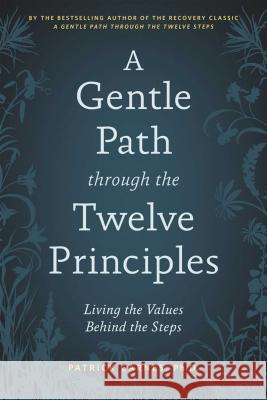 A Gentle Path Through the Twelve Principles: Living the Values Behind the Steps Carnes, Patrick J. 9781592858415  - książka