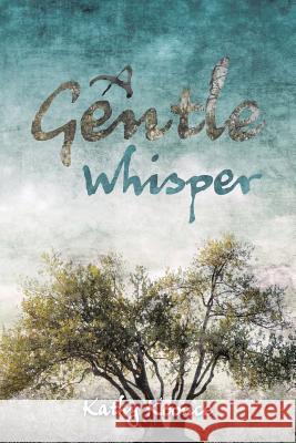 A Gentle Whisper Kathy Koonce 9781512781236 WestBow Press - książka