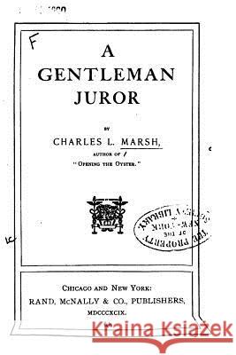 A Gentleman Juror Charles L. Marsh 9781522834243 Createspace Independent Publishing Platform - książka