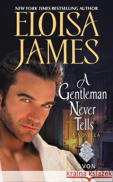 A Gentleman Never Tells: A Novella Eloisa James 9780062573087 Avon Books - książka