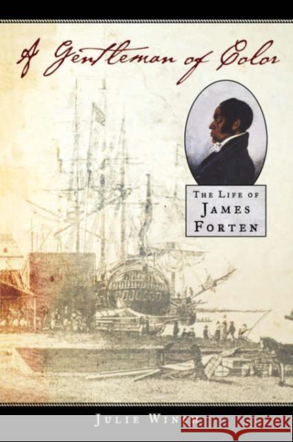 A Gentleman of Color: The Life of James Forten Winch, Julie 9780195163407 Oxford University Press - książka
