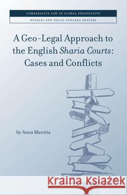 A Geo-Legal Approach to the English Sharia Courts: Cases and Conflicts Anna Marotta 9789004473089 Brill - Nijhoff - książka