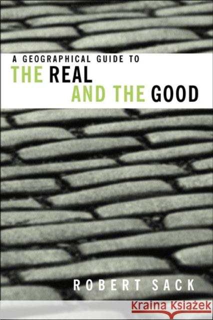 A Geographical Guide to the Real and the Good Robert Sack 9780415944854 Routledge - książka