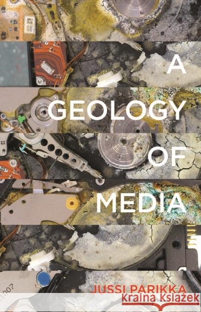 A Geology of Media: Volume 46 Parikka, Jussi 9780816695522 University of Minnesota Press - książka