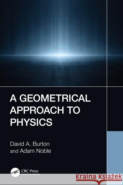 A Geometrical Approach to Physics Adam Noble 9781032129280 Taylor & Francis Ltd - książka