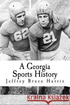 A Georgia Sports History MR Jeffrey Bruce Harris 9780615884868 Yonah - książka