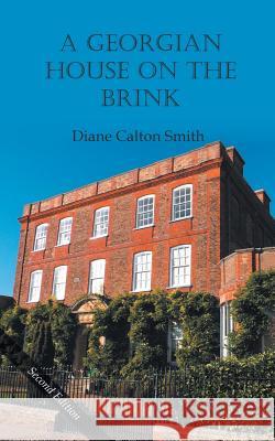 A Georgian House on the Brink Diane Calton Smith 9781785072628 New Generation Publishing - książka