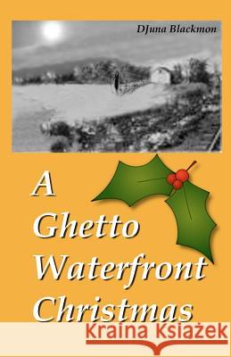 A Ghetto Waterfront Christmas Djuna E. Blackmon Djuna E. Blackmon 9780971994362 Enigma Books - książka
