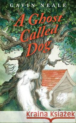 A Ghost Called Dog Gavin Neale 9781910077788 2qt Limited (Publishing) - książka