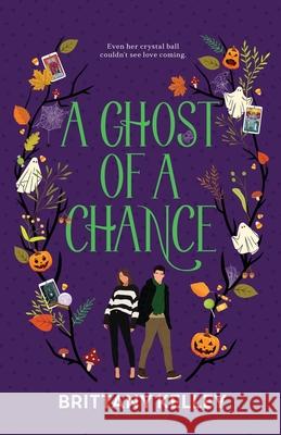 A Ghost Of A Chance Brittany Kelley 9781964625232 Garnet Publishing LLC - książka