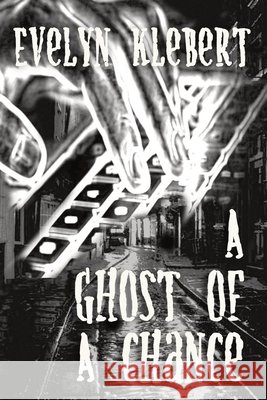A Ghost of a Chance Evelyn Klebert 9798330294169 Cornerstone Book Publishers - książka