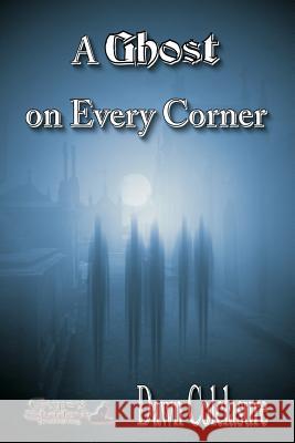 A Ghost on Every Corner Dawn Colclasure   9781619502345 Gypsy Shadow Publishing Company - książka