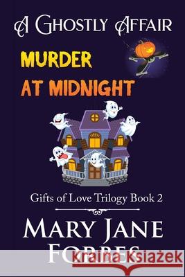 A Ghostly Affair: Murder at Midnight Mary Jane Forbes 9781798805152 Independently Published - książka