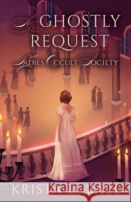 A Ghostly Request Krista D Ball 9780993718397 Krista D. Ball - książka