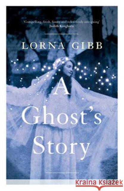 A Ghost's Story Lorna Gibb   9781783780365 Granta Books - książka