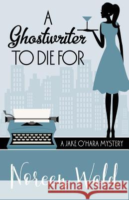 A Ghostwriter to Die for Noreen Wald 9781943390731 Henery Press - książka