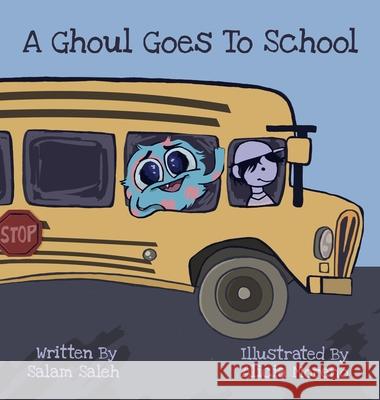 A Ghoul Goes to School Salam Saleh Alicia Moreno 9780578920627 Salam Saleh - książka