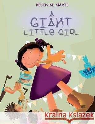 A Giant Little Girl Belkis M. Marte 9781734483048 El Tablazo Lee - książka