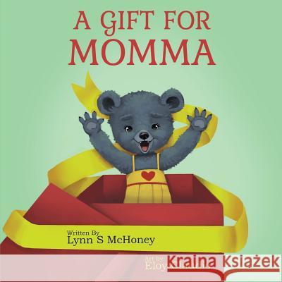 A Gift for Momma Lynn S. McHoney Eloy Claudio 9781733567305 River Waters, LLC - książka