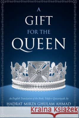 A Gift for the Queen Hadrat Mirza Ghulam Ahmad 9781034995227 Blurb - książka