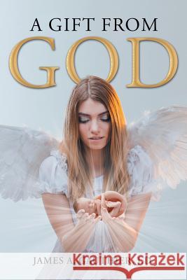 A Gift from God J D James a Gauthier 9781490786902 Trafford Publishing - książka