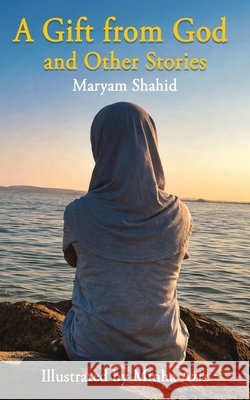 A Gift From God and Other Stories Maryam Shahid 9781807230562 Maple Publishers - książka