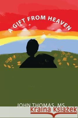 A Gift from Heaven MS John Paul Thomas   9798377112518 Independently Published - książka