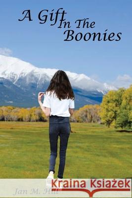 A Gift In The Boonies Jan M. Hill 9781736849279 Janmhill - książka