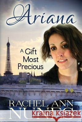 A Gift Most Precious Rachel Ann Nunes 9781939203427 White Star Press - książka
